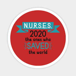 NURSES 2020 the ones who save the world Magnet